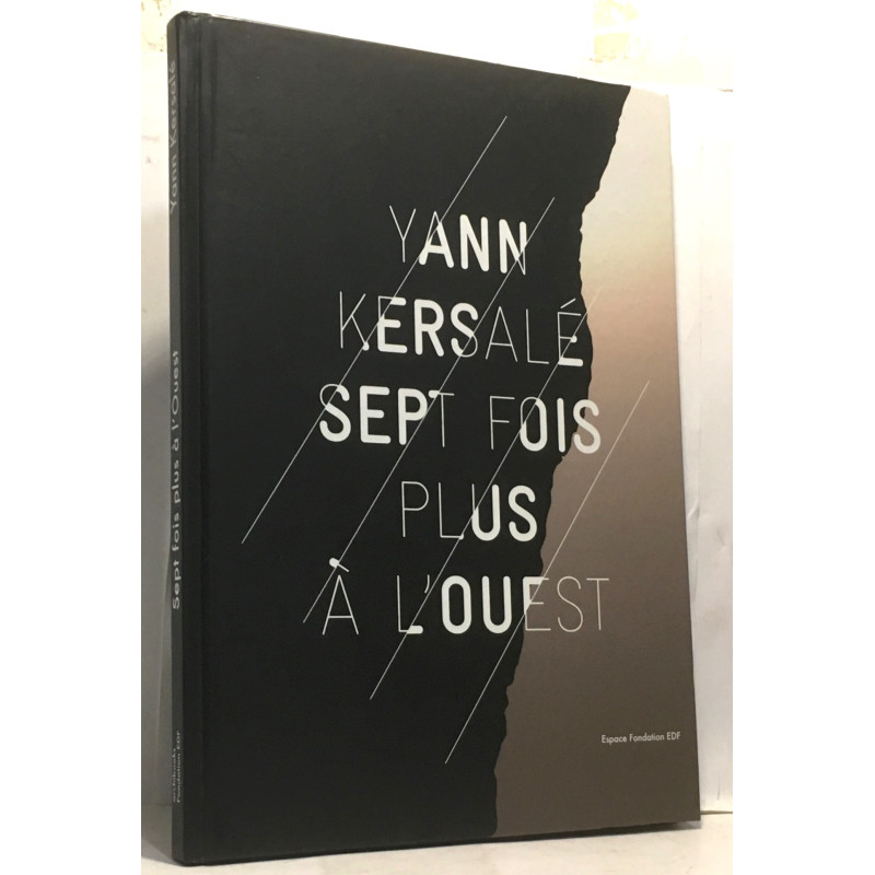 Yann Kersalé : Sept fois plus à l'Ouest