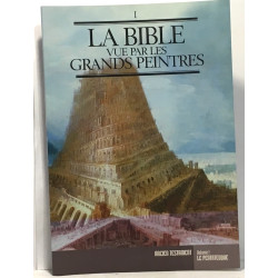 La Bible vue par les grands peintres - tome premier