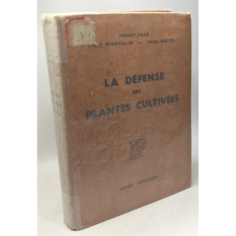 La défense des plantes cultivées - 2 édition revue et augmentée -...