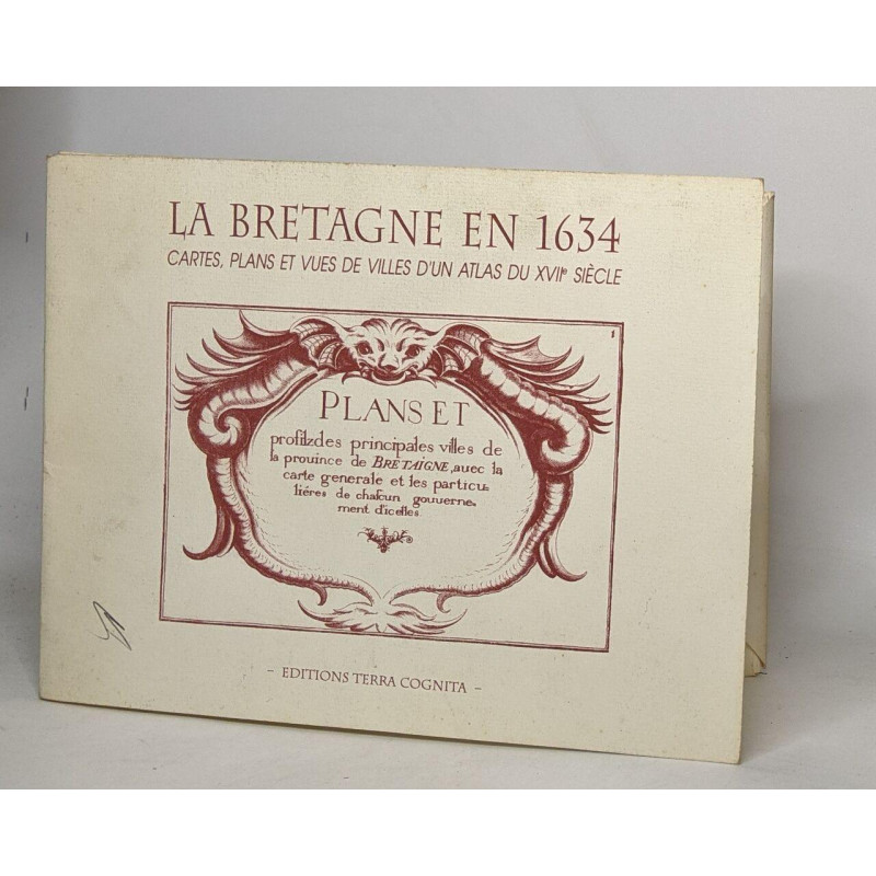 La Bretagne en 1634 - cartes plans et vues de villes d'un atlas du...