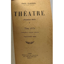 Théâtre (première série) I Tête d'Or (première version et seconde...