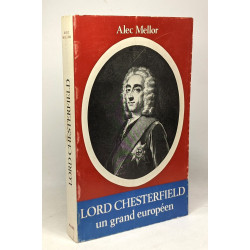 Lord Chesterfield - un grand européen