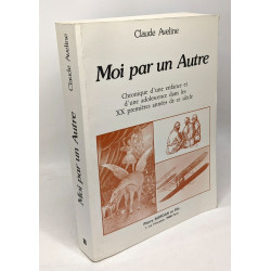 Moi par un autre : Chronique d'une enfance et d'une adolescence...