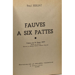 Fauves à six pattes - préface de Mr Roger Heim