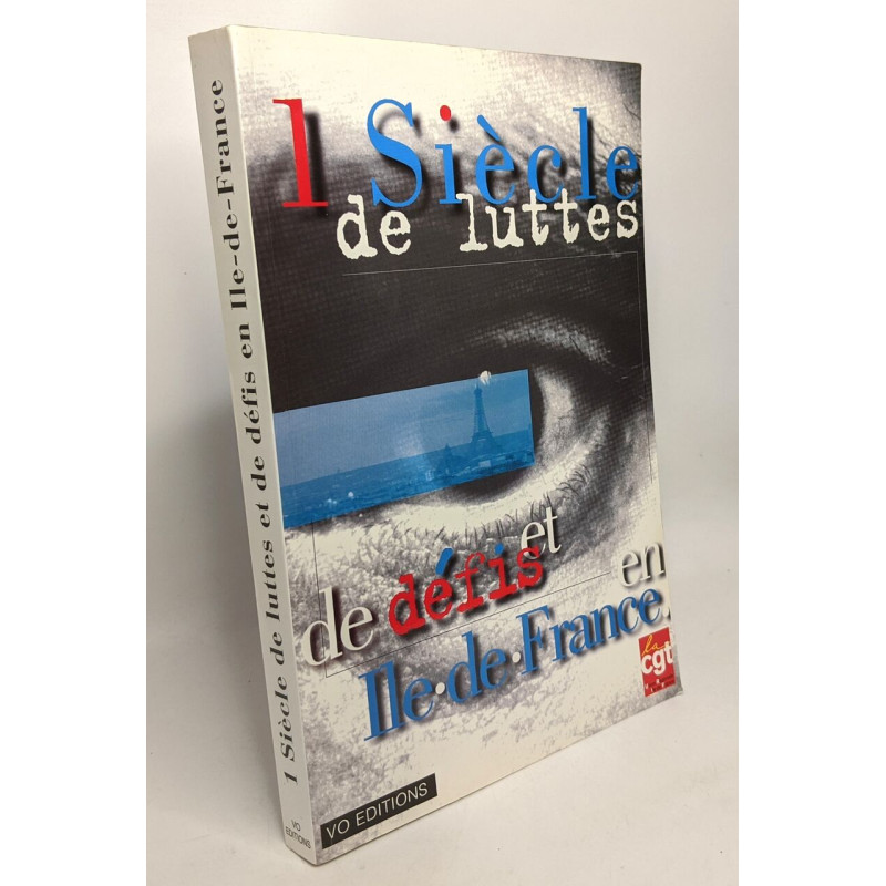 Un siècle de luttes et de défis en Ile-de-France