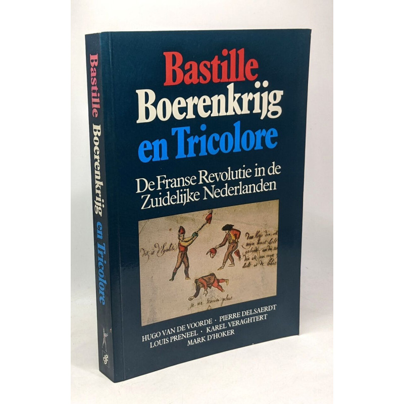 Bastille boerenkrijg en tricolore - de Franse Revolutie in de...