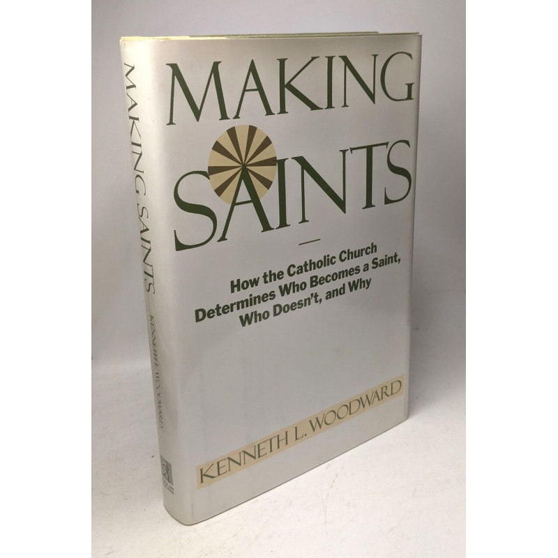 Making Saints: How the Catholic Church Determines Who Becomes a...