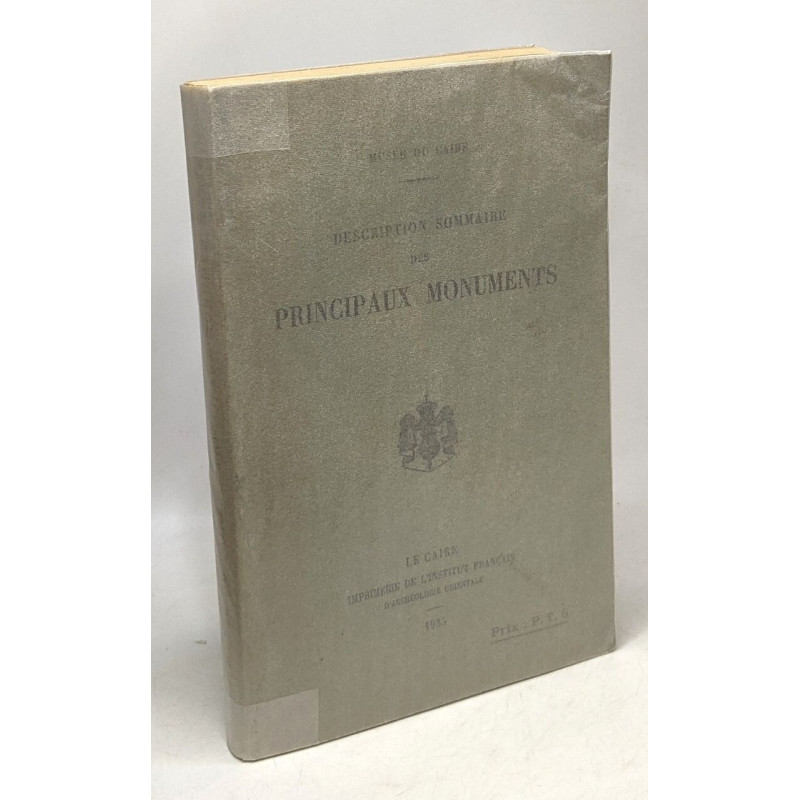 Description sommaire des principaux monuments / Musée du Caire