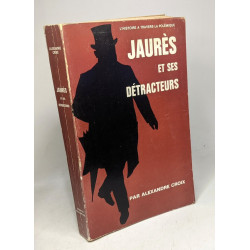 Jaurès et ses détracteurs / L'histoire à travers la polémique