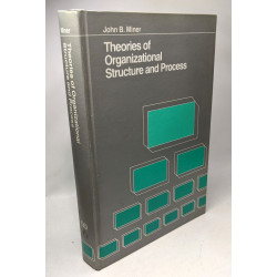 Theories of Organizational Structure and Process