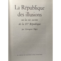 La République des illusions ou la vie secrète de la IVe République