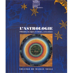 L'ASTROLOGIE. L'histoire les signes le thème... et la science