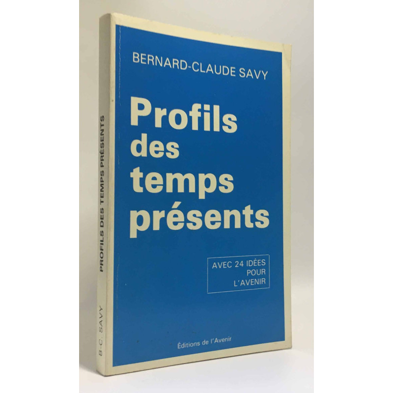 Profils des temps présents - avec 24 idées pour l'avenir