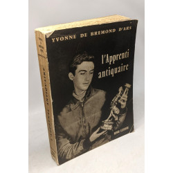 L'apprenti antiquaire. Récit documentaire pour la connaissance des...