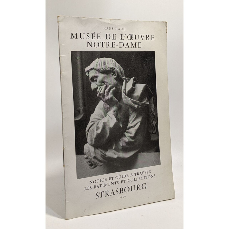 Musée de l'oeuvre Notre-Dame - notice et guide à travers les...