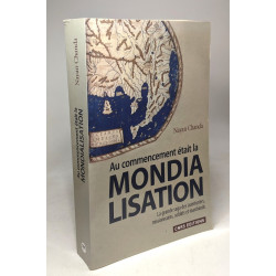 Au commencement était la mondialisation. La grande saga des...