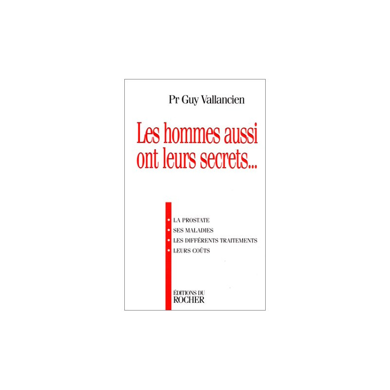 Les hommes aussi ont leurs secrets : La prostate ses maladies les...