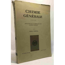 Chimie générale - tome quatre - application de la théorie des ions...