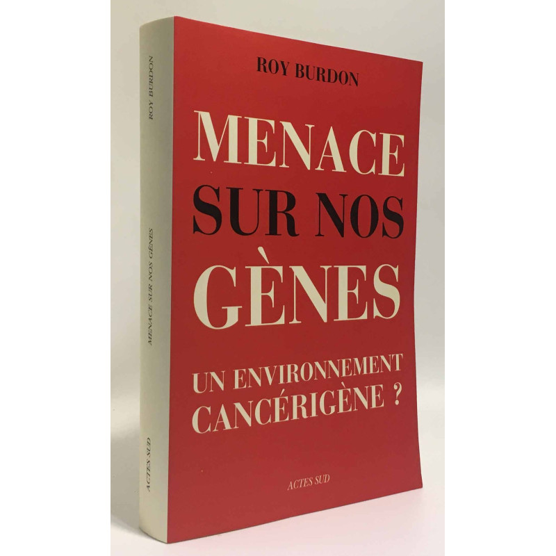 Menaces sur nos gènes : Un environnement cancérigène