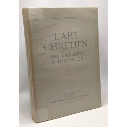 L'art chrétien des origines à Justinien