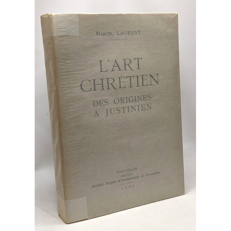 L'art chrétien des origines à Justinien