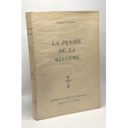 La pensée de la réforme - manuels et précis de théologie XXXII