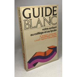 Guide blanc - votre enfant au collège et au lycée 1971-1972