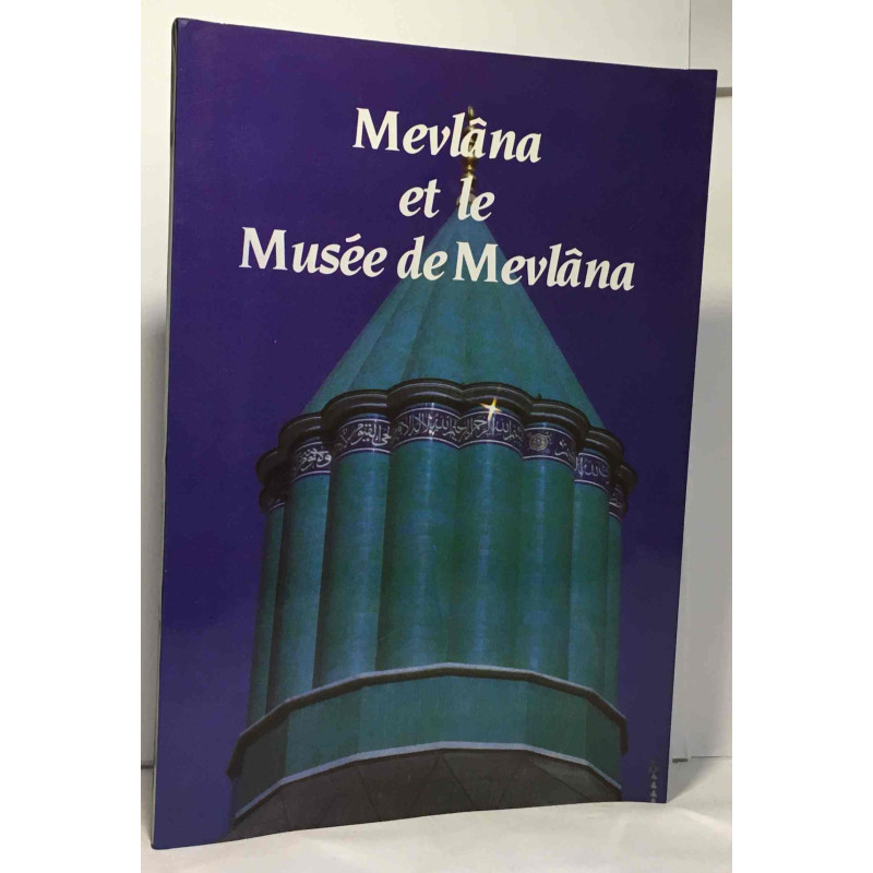 Mevlâna et le musée de Mevlâna
