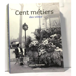 Cent métiers des villes + Cent métiers des campagnes et bords de...