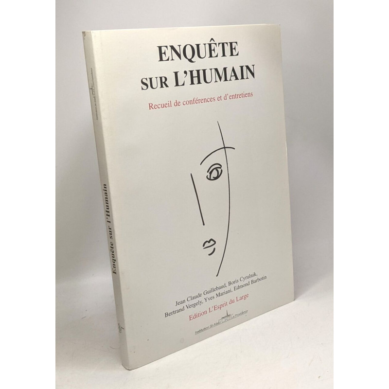 Enquête sur l'Humain - recueil de conférences et d'entretiens