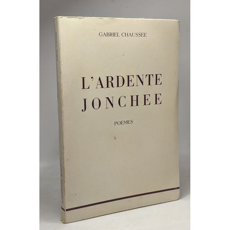 L'ardente jonchée - poèmes - préface de Luciane - illustrations...