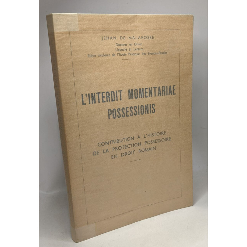 L'interdit momentariae possessionis - contribution à l'histoire de...