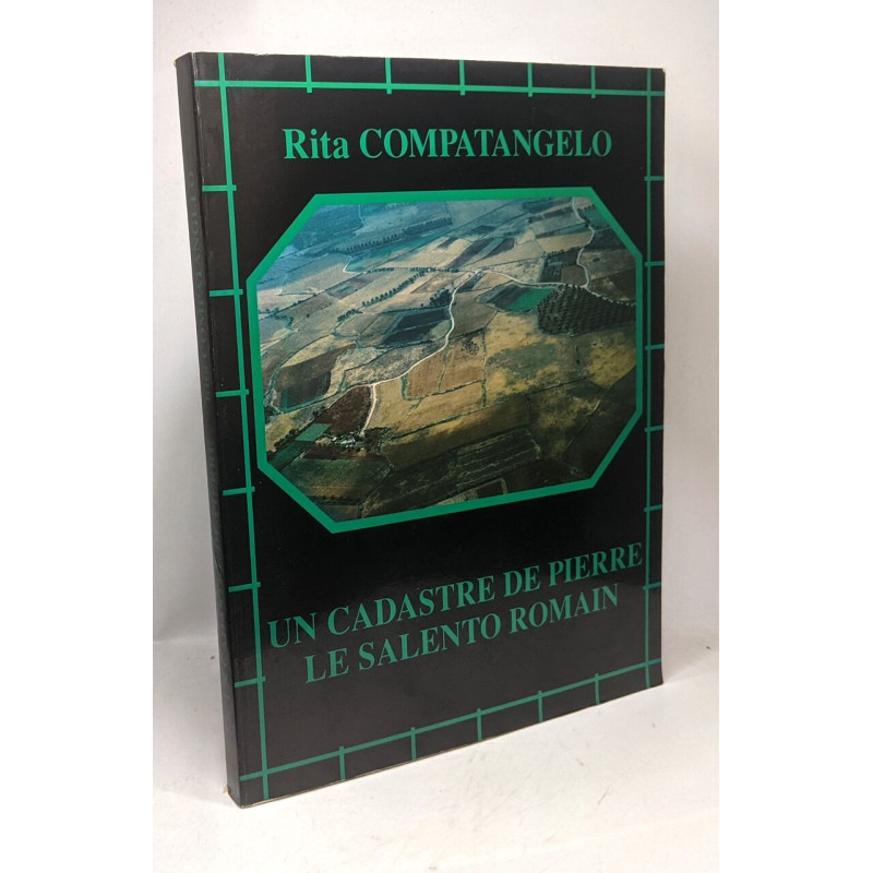 Un cadastre de pierre: Le Salento romain : paysage et structures...