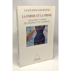 La Forme et la Frime: Pouvoirs et limites des régimes et de l'exercice