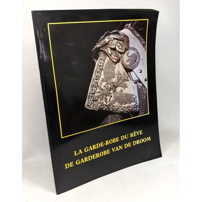 La garde-robe du rêve/De garderobe van de droom (catalogue...