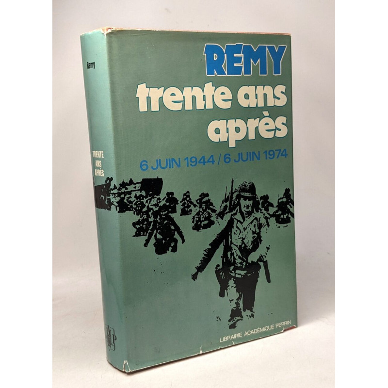 Trente ans après - 6 juin 1944 / 6 juin 1974