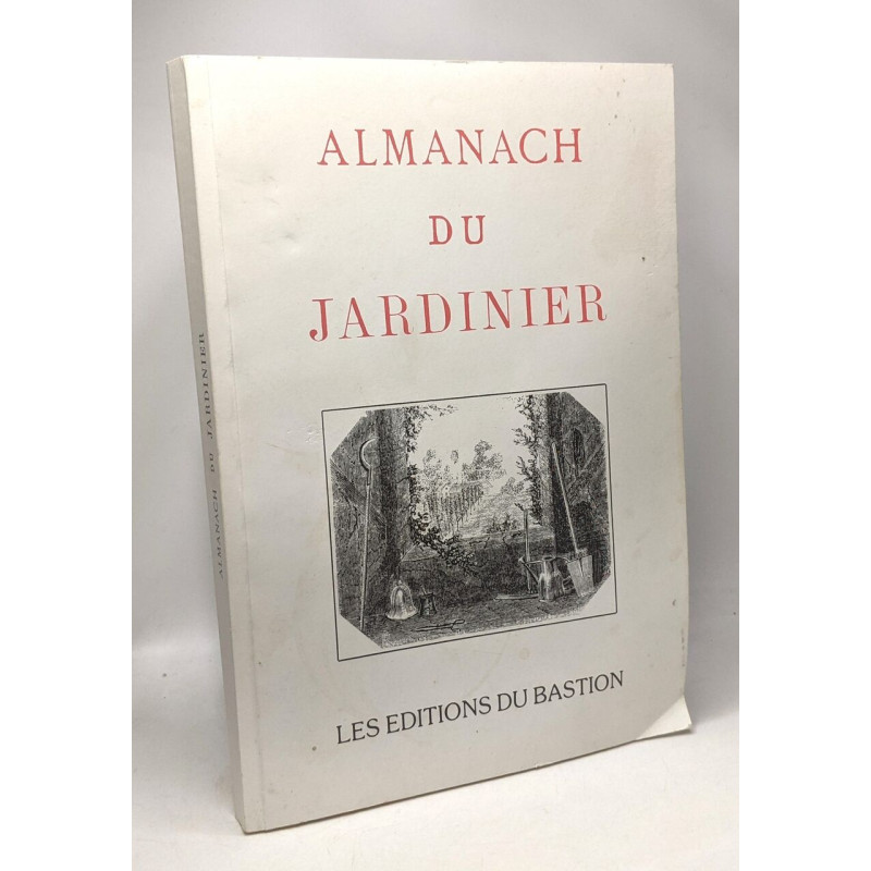 Almanach du Jardinier par les rédacteurs de la maison rustique du...