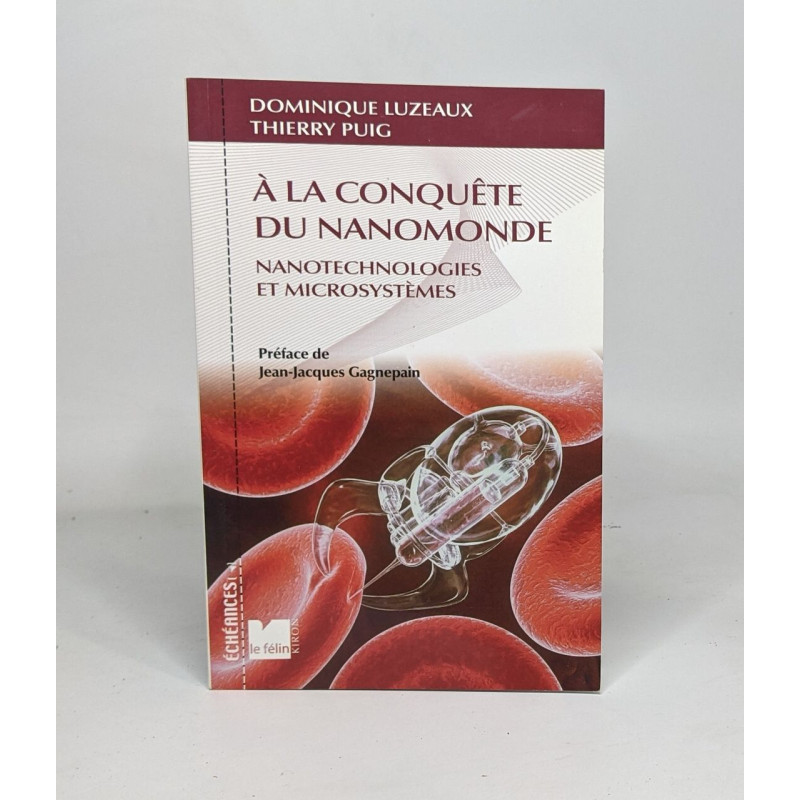 A la conquête du nanomonde : Nanotechnologies et microsystèmes