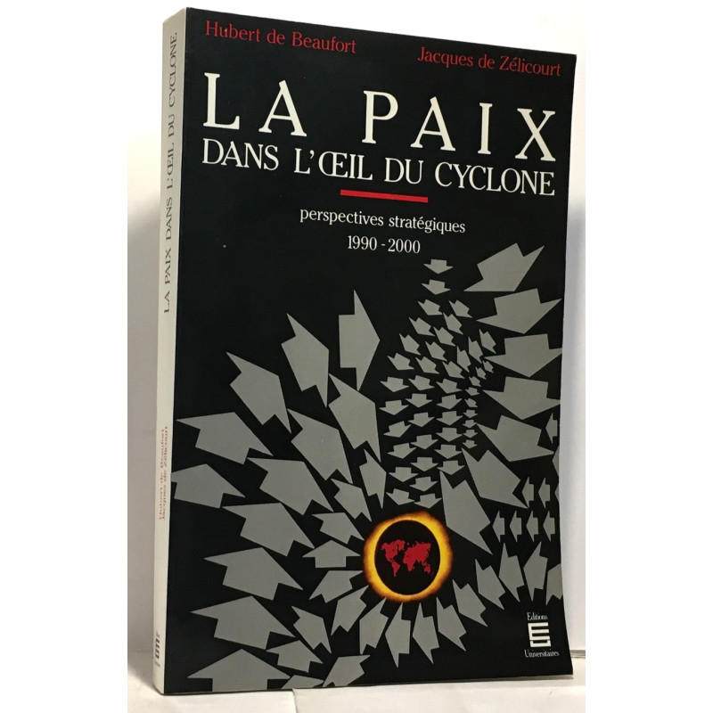La paix dans l'oeil du cyclone - perspectives stratégiques 1990-2000
