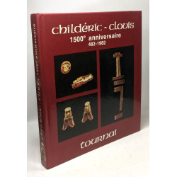 Childéric - Clovis - 1500e anniversaire 482-1982