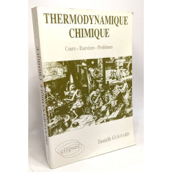 Thermodynamique chimique: Cours et exercices problèmes des concours