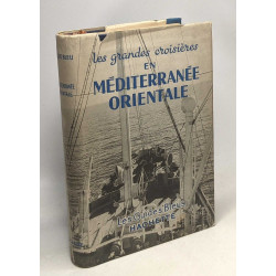 Méditerranée orientale - guide de croisière pour les escales et...
