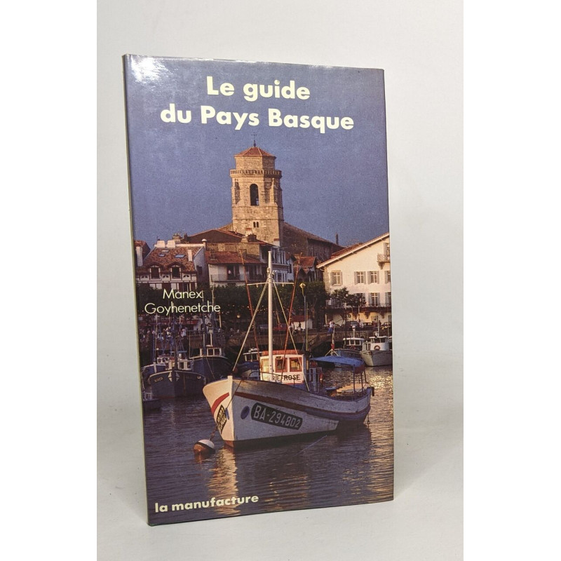 Le Guide du Pays basque - Goyhenetche Manex | Créalivres