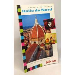 Italie du Nord - carnets de voyage - le guide qui va à l'essentiel