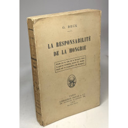 La responsabilité de la Hongrie - étude sur le rôle de la Hongrie...