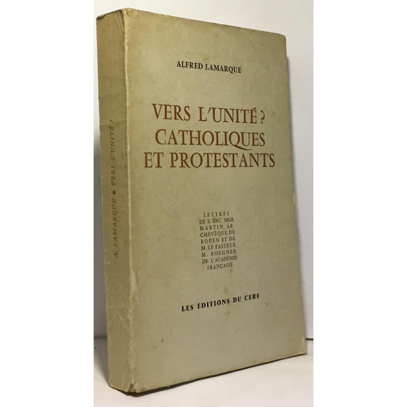 Vers l'unité? catholiques et protestants