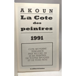 La Cote des peintre 1991 - cote moyenne tendance prix record de...