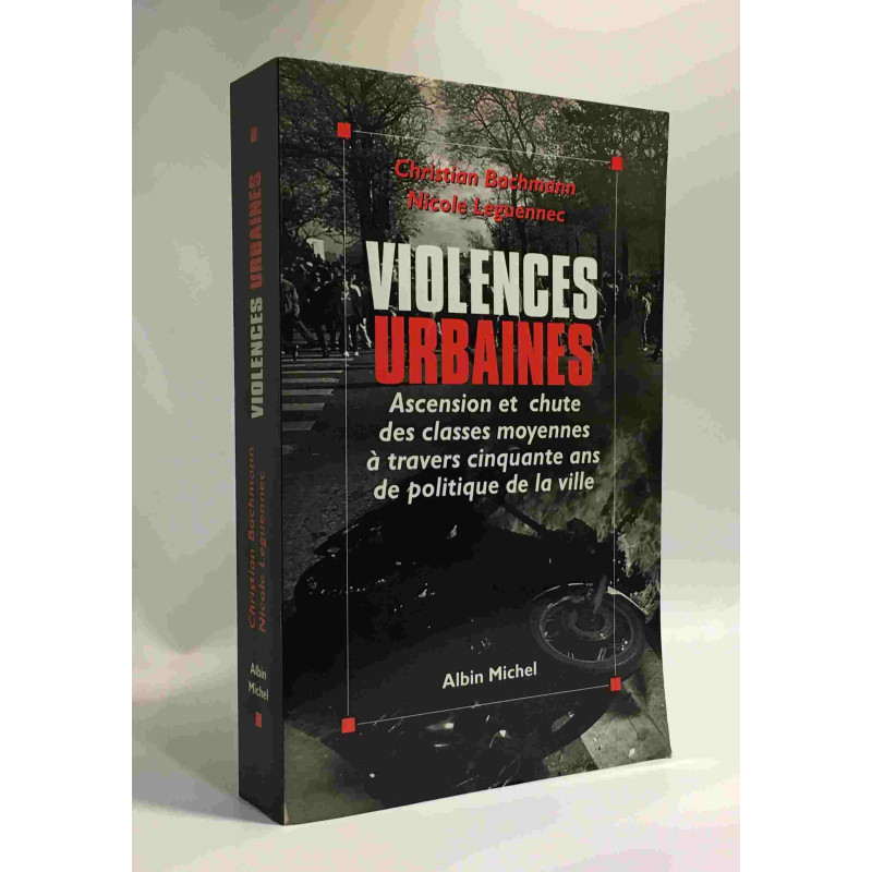 Violences urbaines. Ascencion et chute des classes moyennes à...