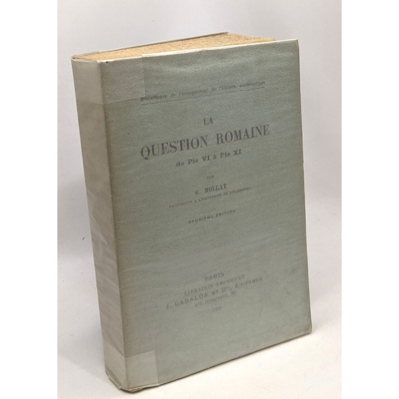 La question romaine - de Pie VI à Pie XI - bibliothèque de...