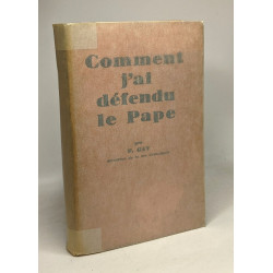 Comment j'ai défendu le Pape